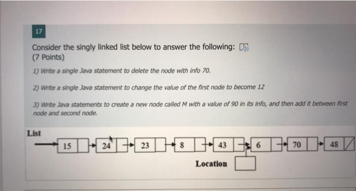 using java 17 Consider the singly linked list below to answer the