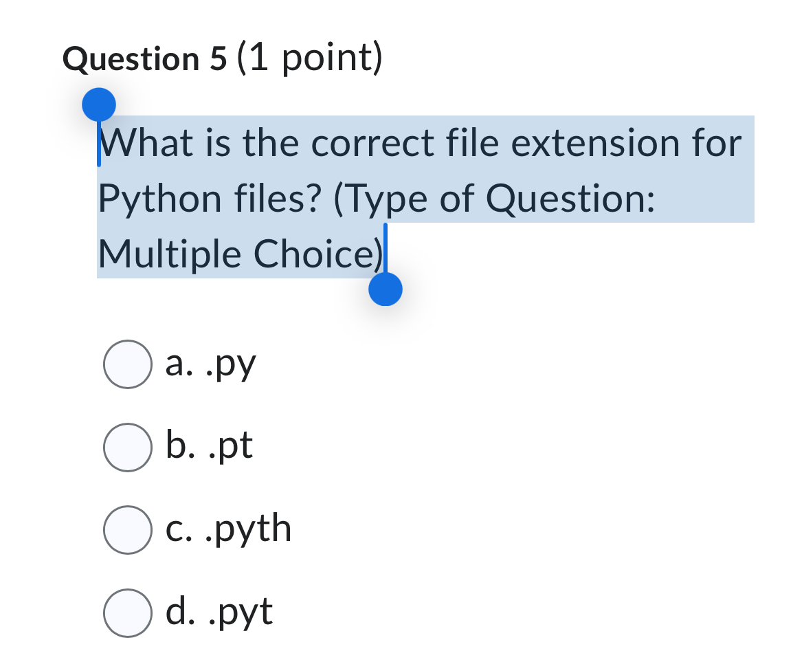 Question 5(1 point) What is the correct file extension for Python