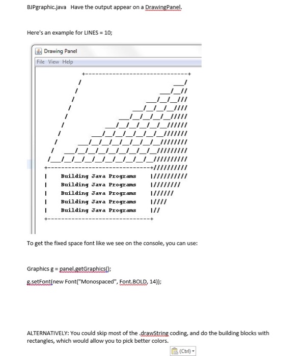  This is Java 1 so please don't use complicated ways of