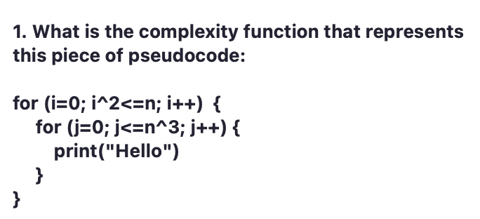 1. What is the complexity function that represents this piece of
