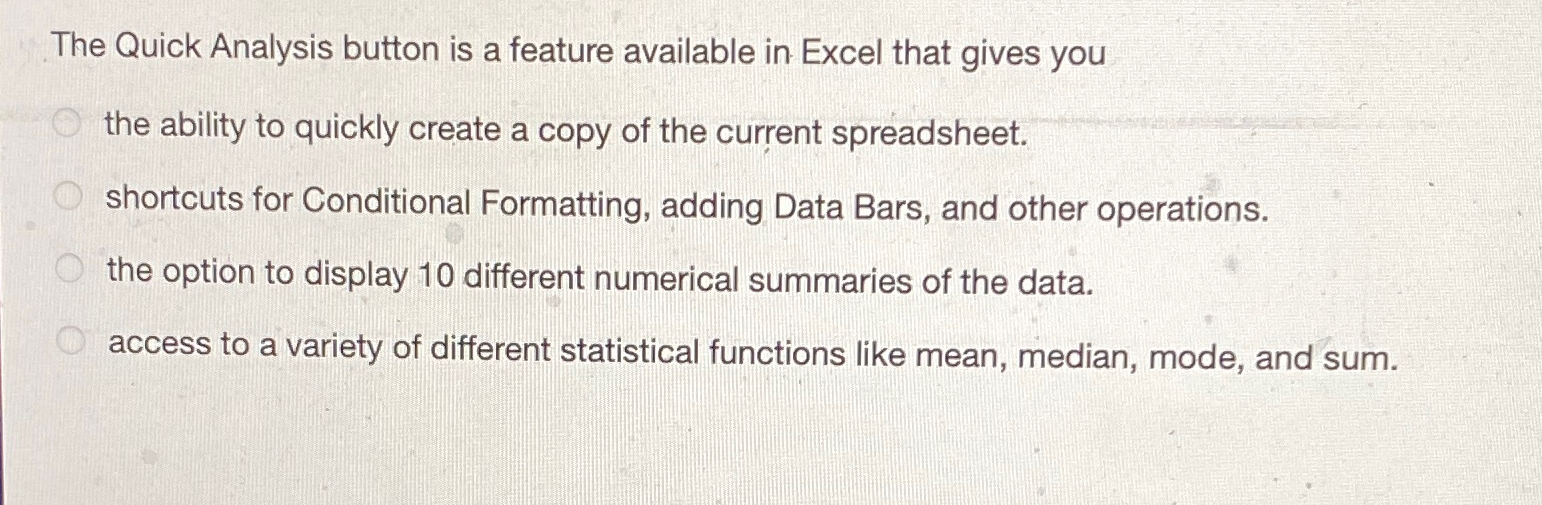  The Quick Analysis button is a feature available in Excel that