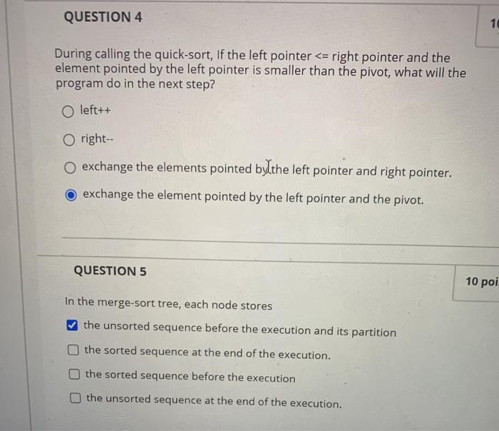  please answer ASAP . QUESTION 4 10 During calling the quick-sort,