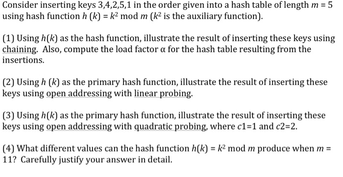  Consider inserting keys 3,4,2,5,1 in the order given into a hash
