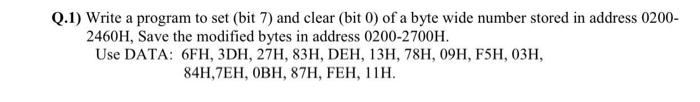  Q.1) Write a program to set (bit 7) and clear (bit