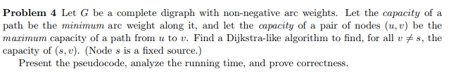  Problem 4 Let G be a complete digraph with non-negative arc