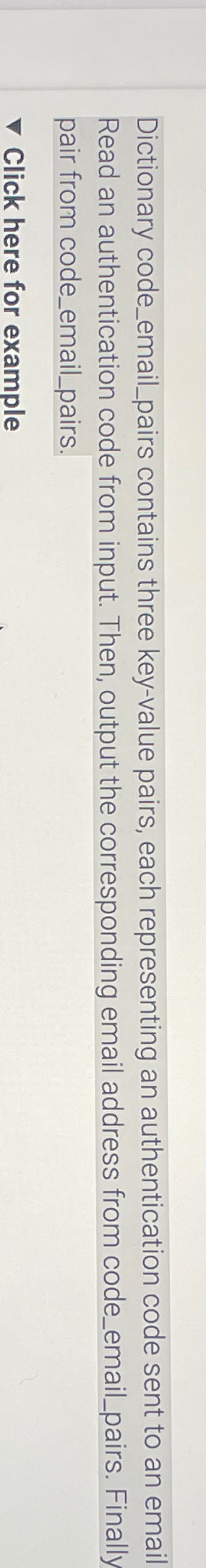  Dictionary code_email_pairs contains three key-value pairs, each representing an authentication code