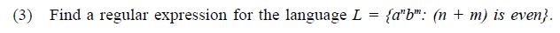  Find a regular expression for the language L = {a^n b^m: