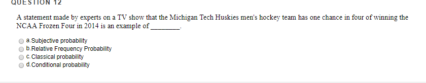  QUESTION 12 A statement made by experts on a TV show