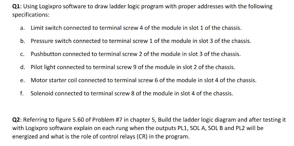  Q1: Using Logixpro software to draw ladder logic program with proper