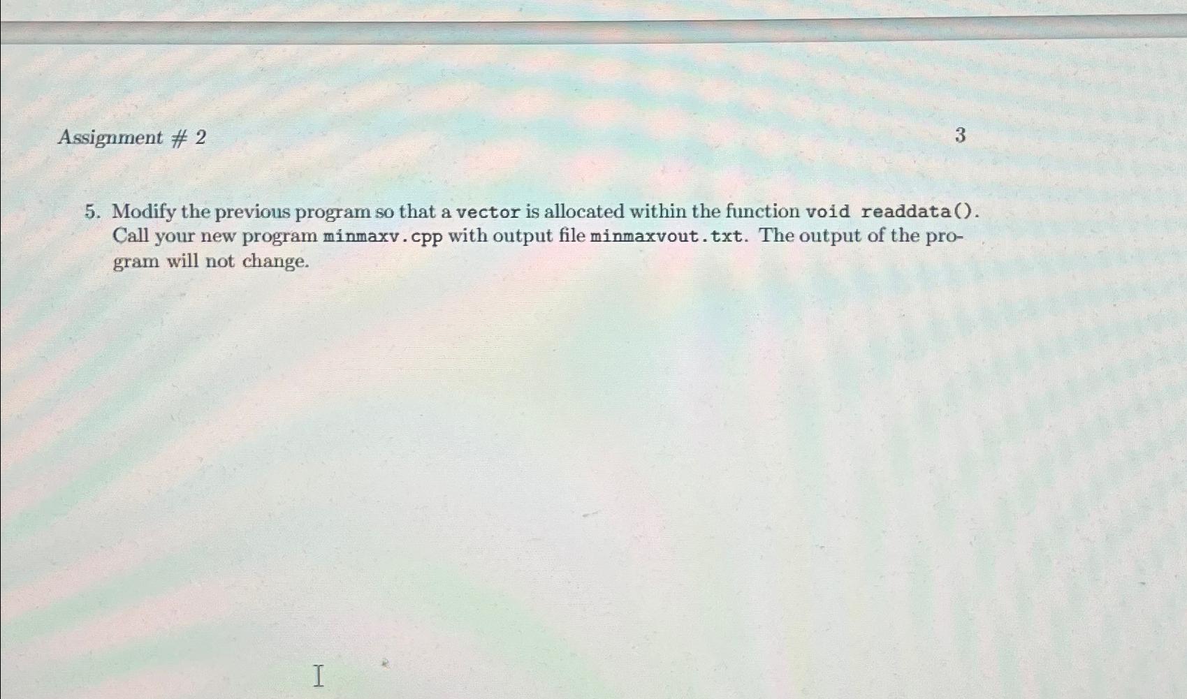  Assignment # 2 3 5. Modify the previous program so that