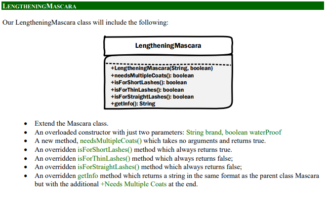 +getBrandName(): String +isForShortLashes(: boolean +isFor Thinlashes(): boolean +isForStraightLashes(): boolean +isWaterproof(): boolean +getInfo():