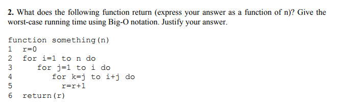 2. What does the following function return (express your answer as