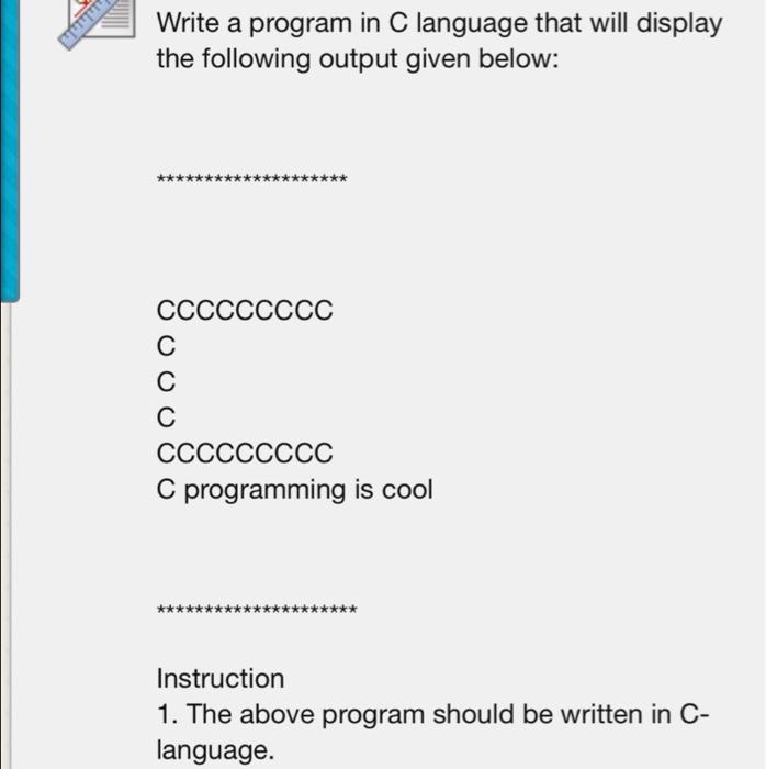 c++ c++ Write a program in C language that will display the