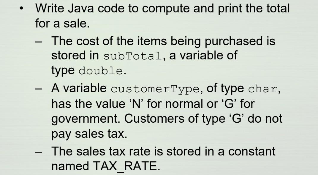 - Write Java code to compute and print the total for