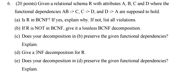  Given a relational schema R with attributes A, B, C and