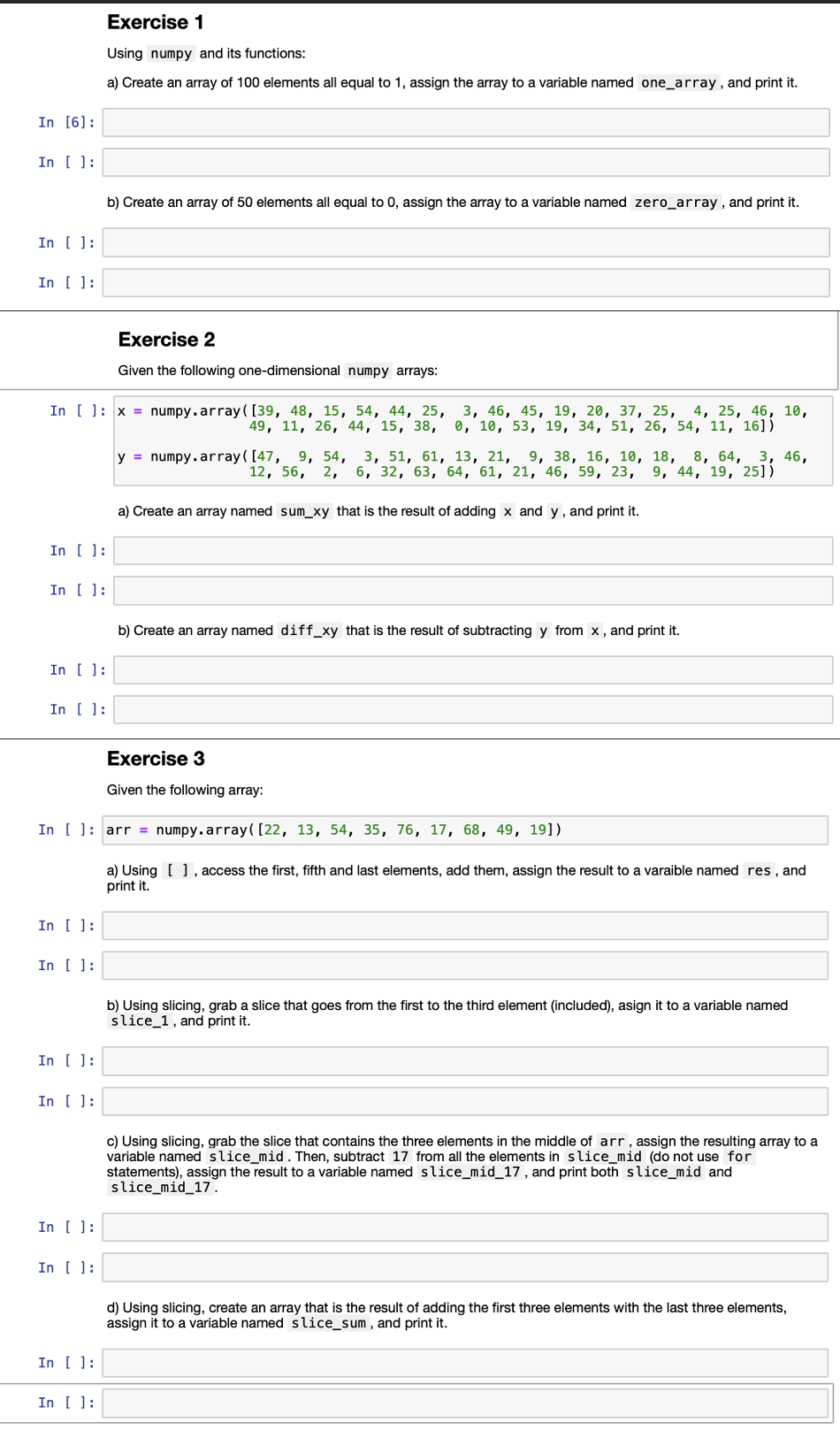  Exercise 1 Using numpy and its functions: a) Create an array