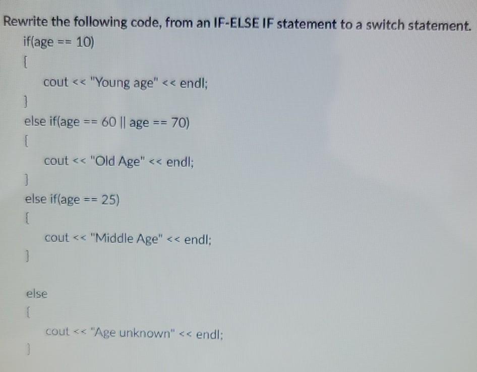  Rewrite the following code, from an IF-ELSE IF statement to a