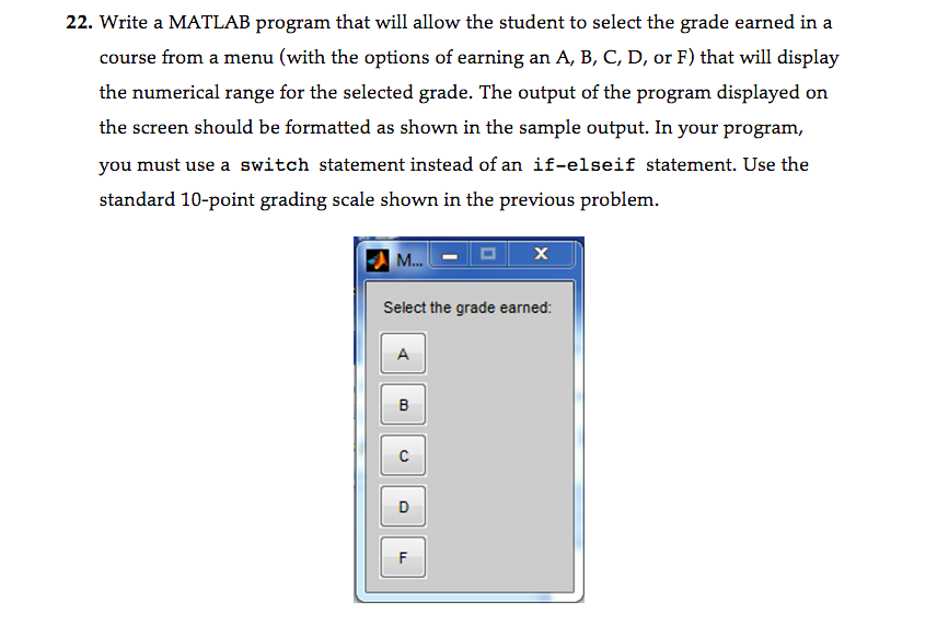  USING MATLAB TO SOLVE QUESTION. THANKS 22. Write a MATLAB program