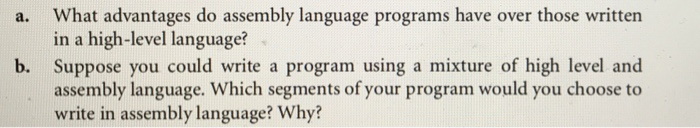 What advantages do assembly language programs have over those written in