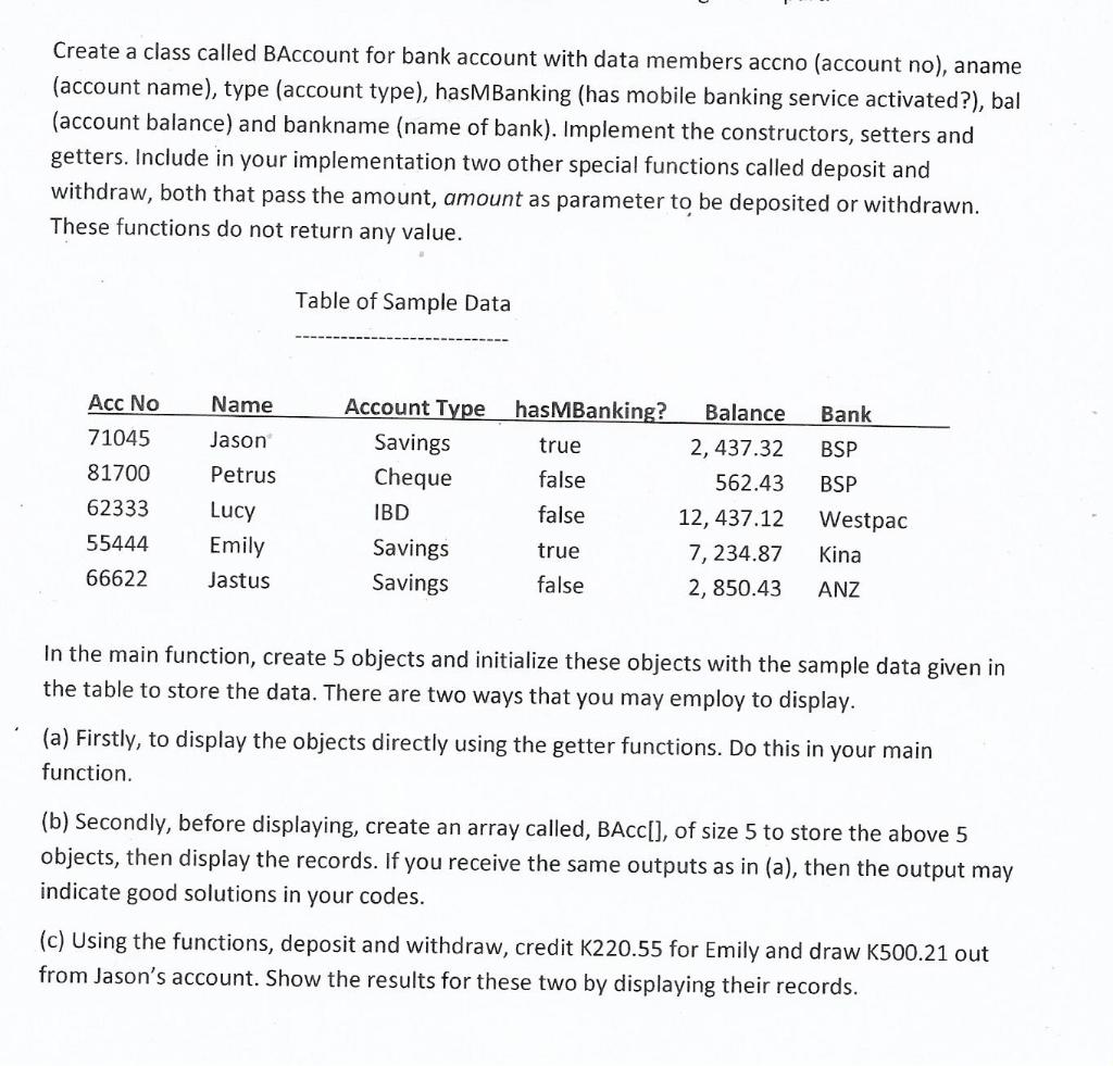 C++ Question 1 Classes and Objects Create a class called BAccount for