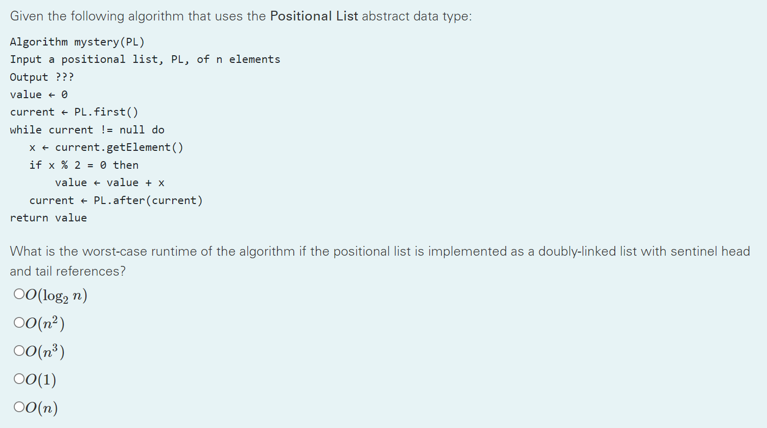  Given the following algorithm that uses the Positional List abstract data