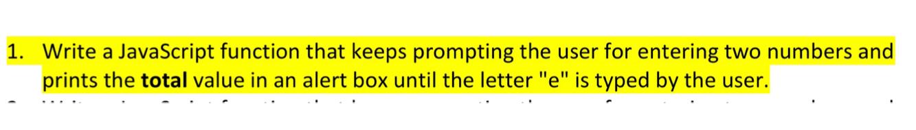  1. Write a JavaScript function that keeps prompting the user for