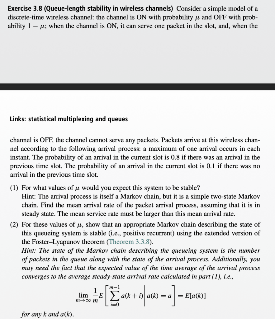  Exercise 3.8 (Queue-length stability in wireless channels) Consider a simple model