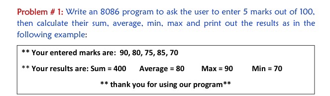  Problem # 1: Write an 8086 program to ask the user