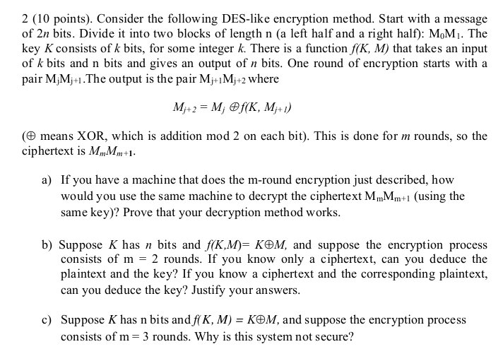 2 (10 points). Consider the following DES-like encryption method. Start with