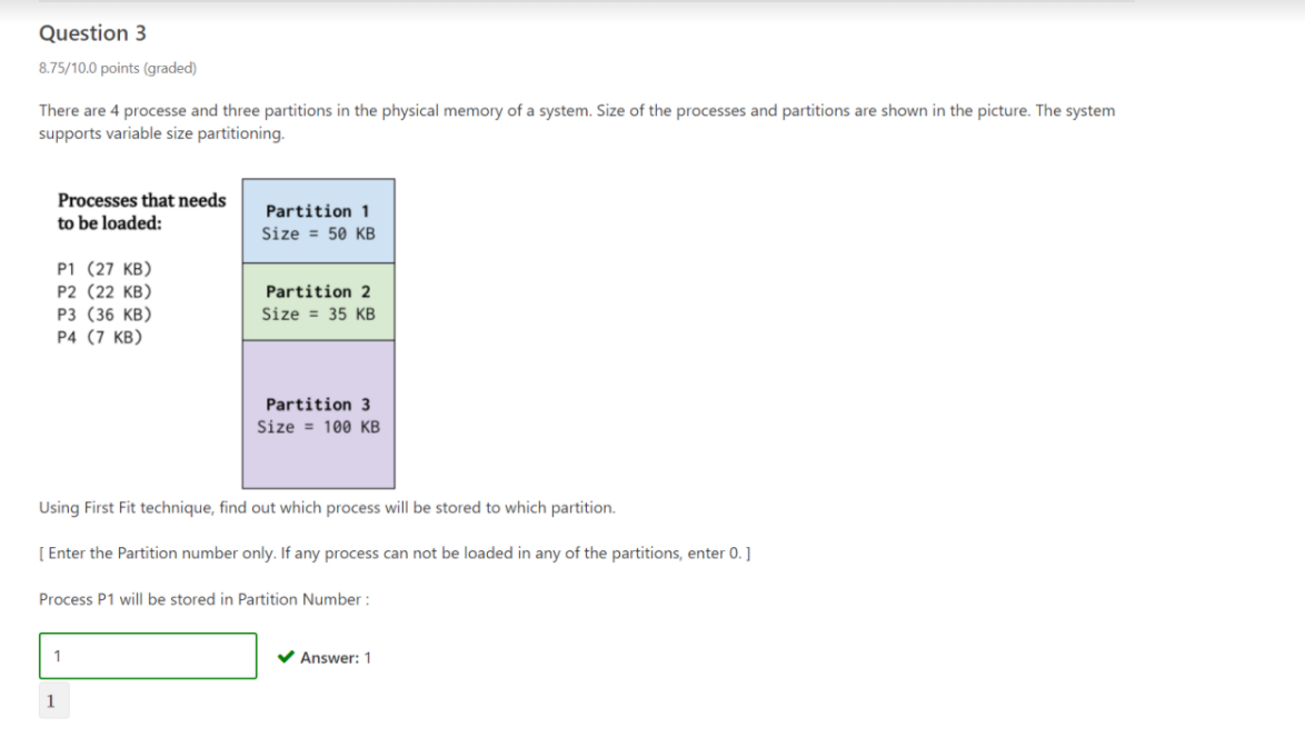 COURSE:OPERATING SYSTEMS PLEASE PROVIDE WITH EXPLANATION Question 3 8.75/10.0 points (graded) There