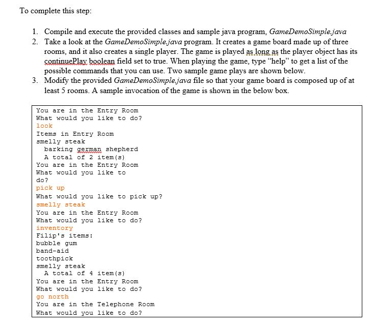 You have been assigned the task of writing a simple text adventure