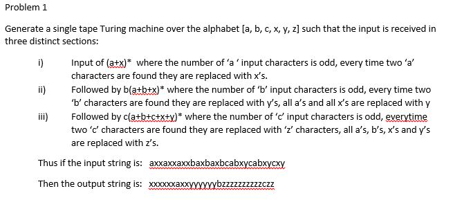 please use Jflap solutions. Problem 1 Generate a single tape Turing machine