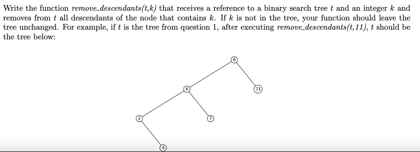 Python Write the function remove_descendants (t,k) that receives a reference to a
