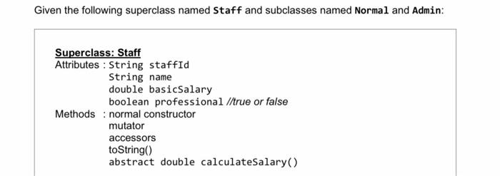 Answer accordingly. Do not give full coding. Given the following superclass