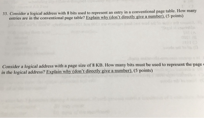  33. Consider a logical address with 8 bits used to represent