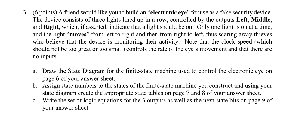  3. (6 points) A friend would like you to build an