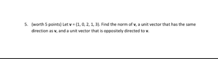  . (worth 5 points) Let v- (1, 0, 2, 1, 3).