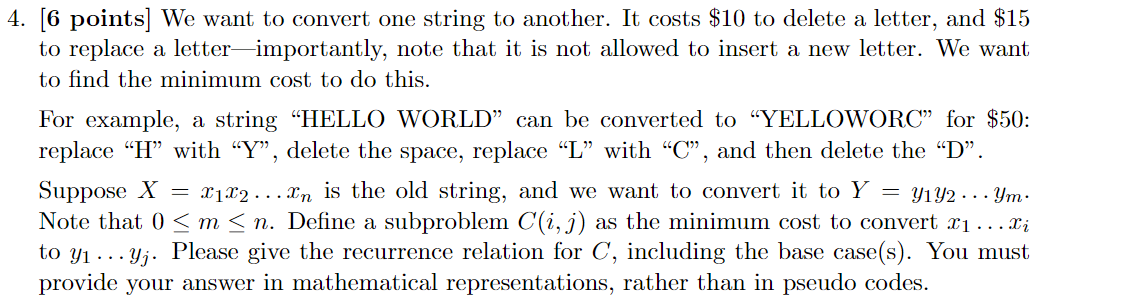 4. [6 points) We want to convert one string to another.