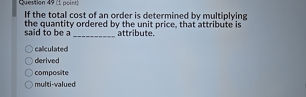  Question 49(1 point) If the total cost of an order is
