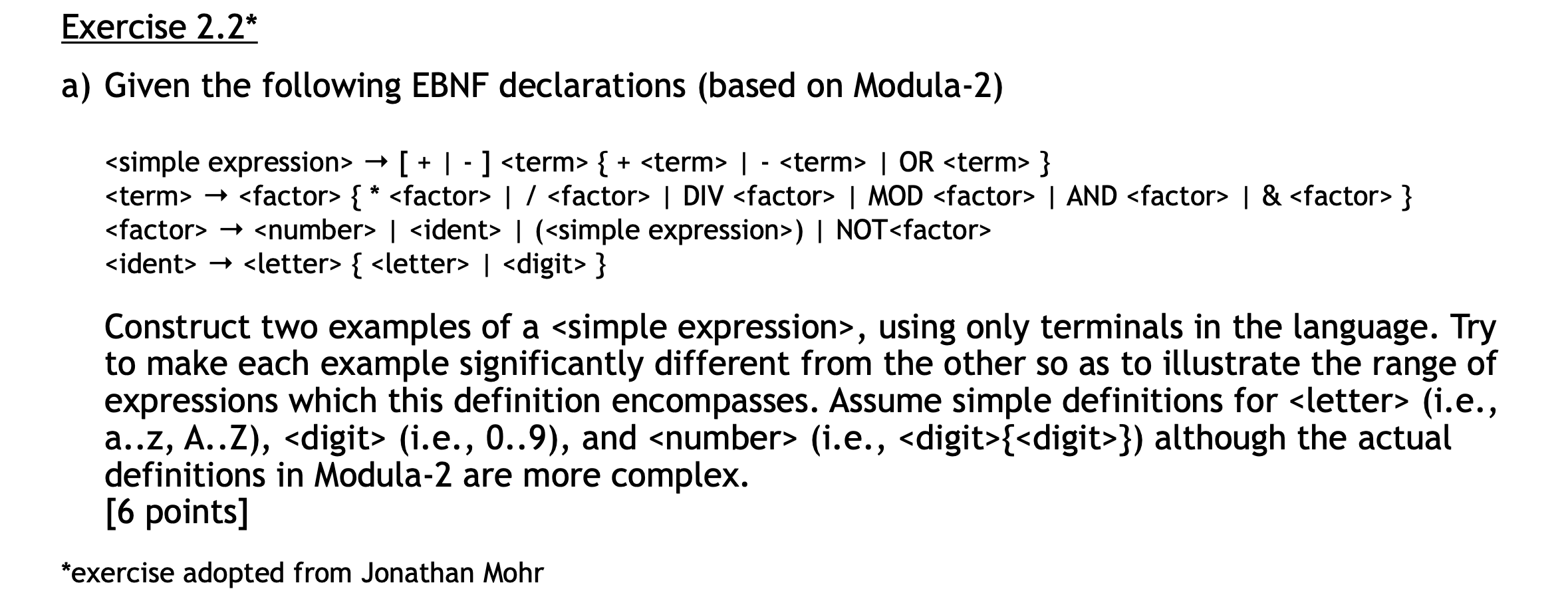  Exercise 2.2* a) Given the following EBNF declarations (based on Modula-2)