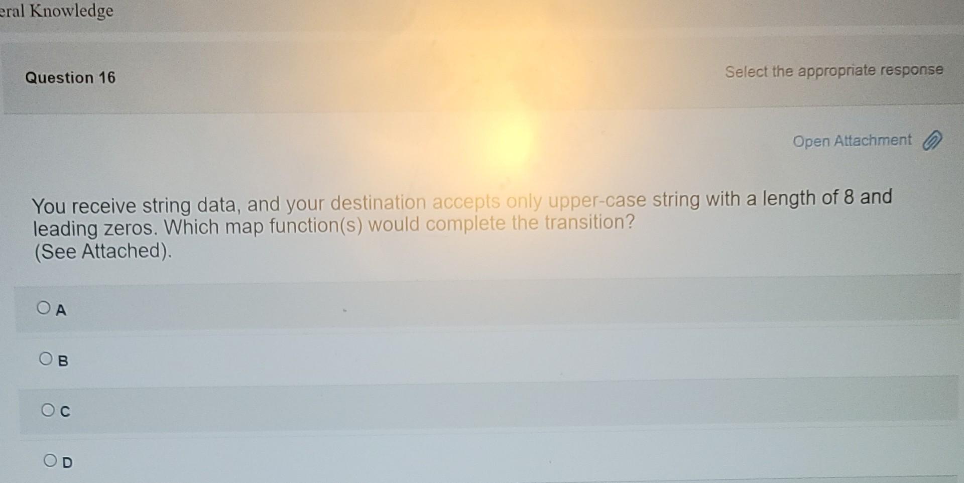 eral Knowledge Question 16 Select the appropriate response Open Attachment You