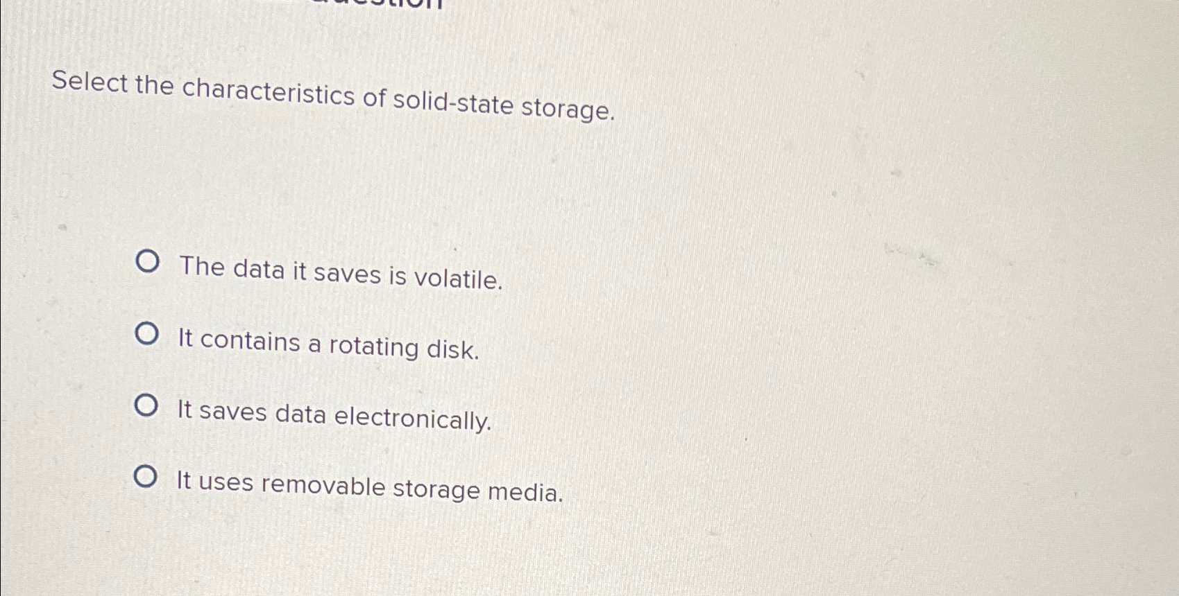  Select the characteristics of solid-state storage. The data it saves is