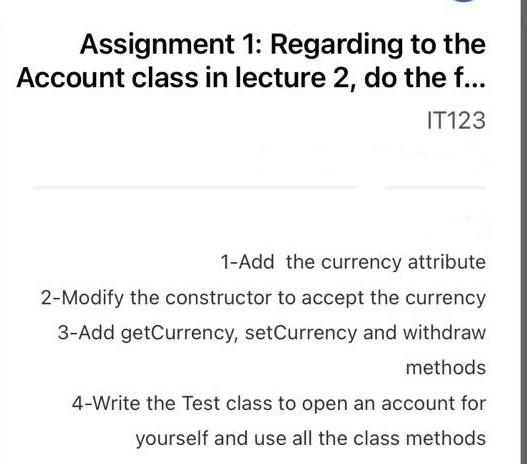 plz help me (java) Assignment 1: Regarding to the Account class in