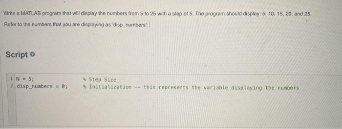  Write a MATLAB program that will display the numbers from 5