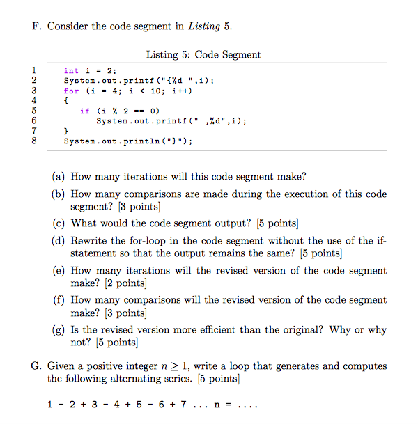 Consider the code segment in Listing 5. F. Consider the code segment