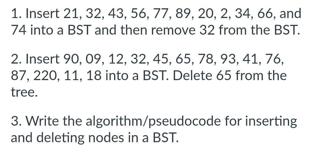 Binary Search Trees. Please Show All Work! Thank You. 1. Insert