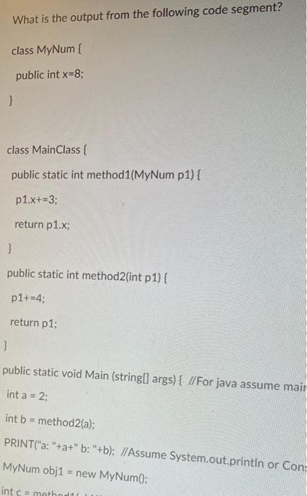  What is the output from the following code segment? class MyNum