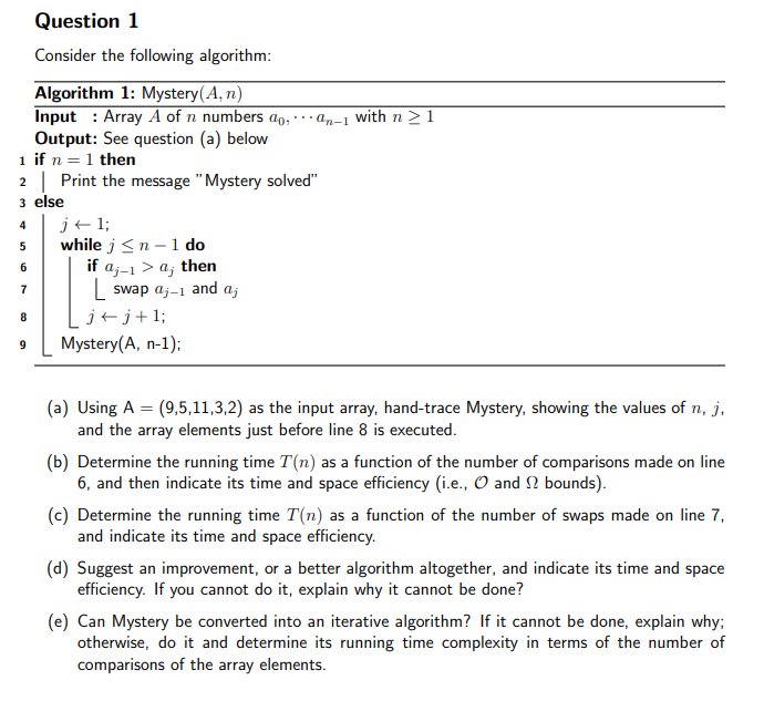  Question 1 Consider the following algorithm: Algorithm 1: Mystery(A, n) Input