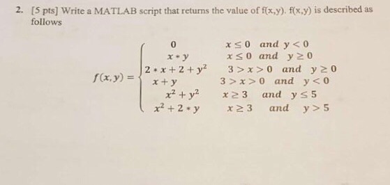  Using MATLAB 2. [5 pts] Write a MATLAB script that returns