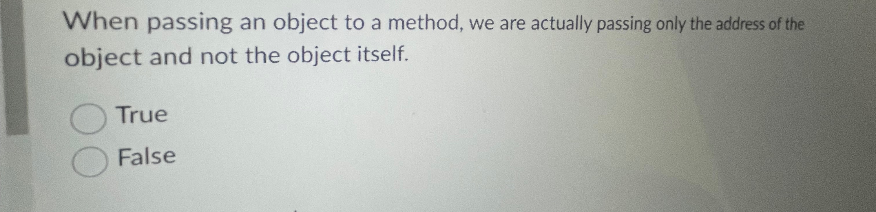  When passing an object to a method, we are actually passing